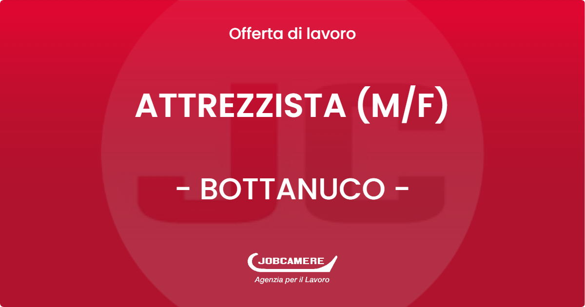 OFFERTA LAVORO - ATTREZZISTA (M/F) - BOTTANUCO (BG)