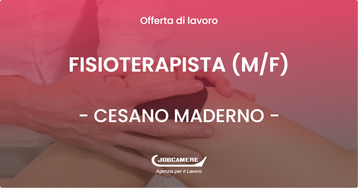 OFFERTA LAVORO - FISIOTERAPISTA (M/F) - CESANO MADERNO (MB)