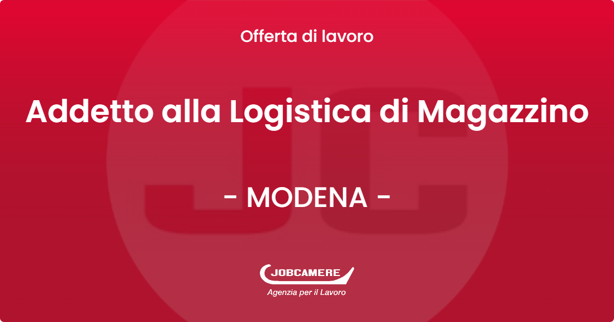 OFFERTA LAVORO - Addetto alla Logistica di Magazzino - MODENA (MO)