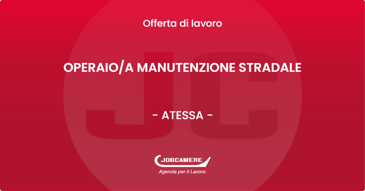 OFFERTA LAVORO - OPERAIO/A MANUTENZIONE STRADALE - ATESSA (CH)