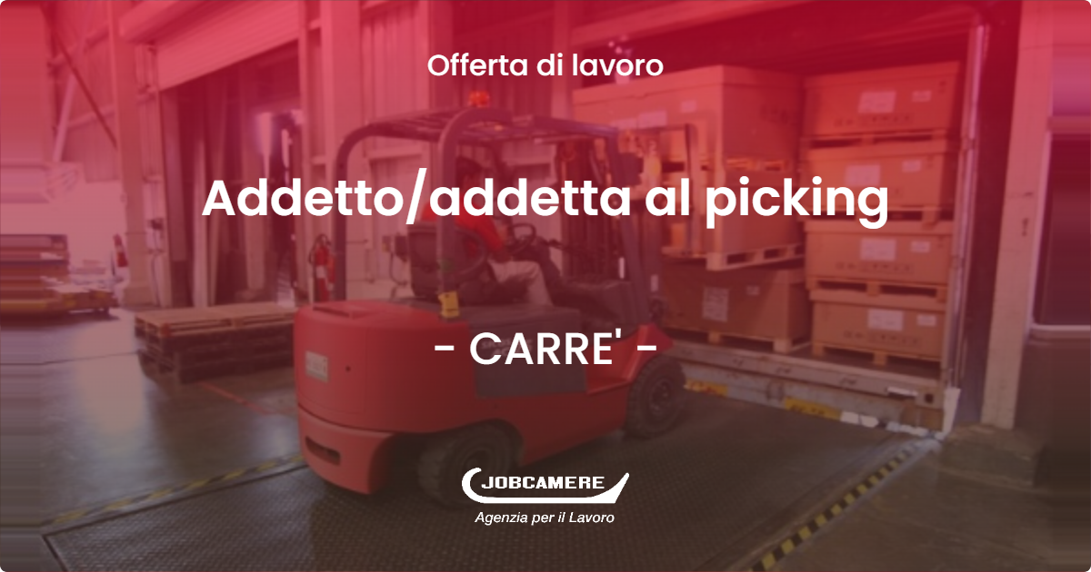 OFFERTA LAVORO - Addetto/addetta al picking - CARRE' (VI)