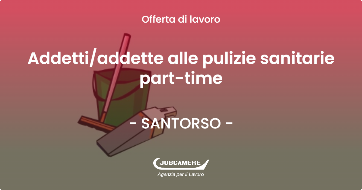 OFFERTA LAVORO - Addetti/addette alle pulizie sanitarie part-time - SANTORSO (VI)