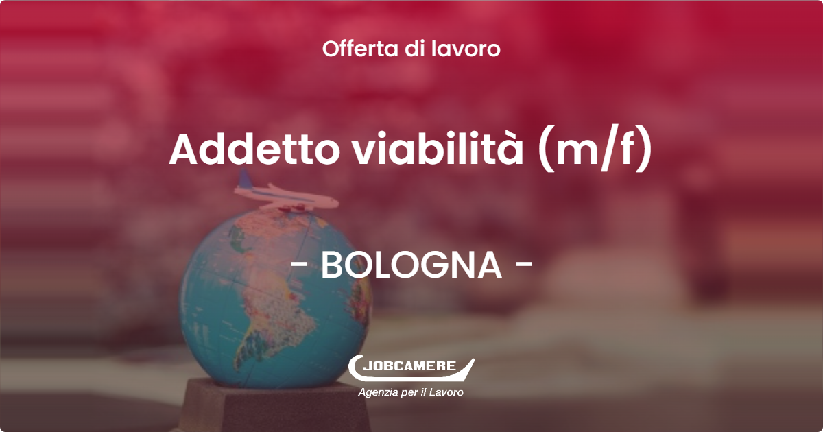 OFFERTA LAVORO - Addetto viabilità (m/f) - BOLOGNA (BO)