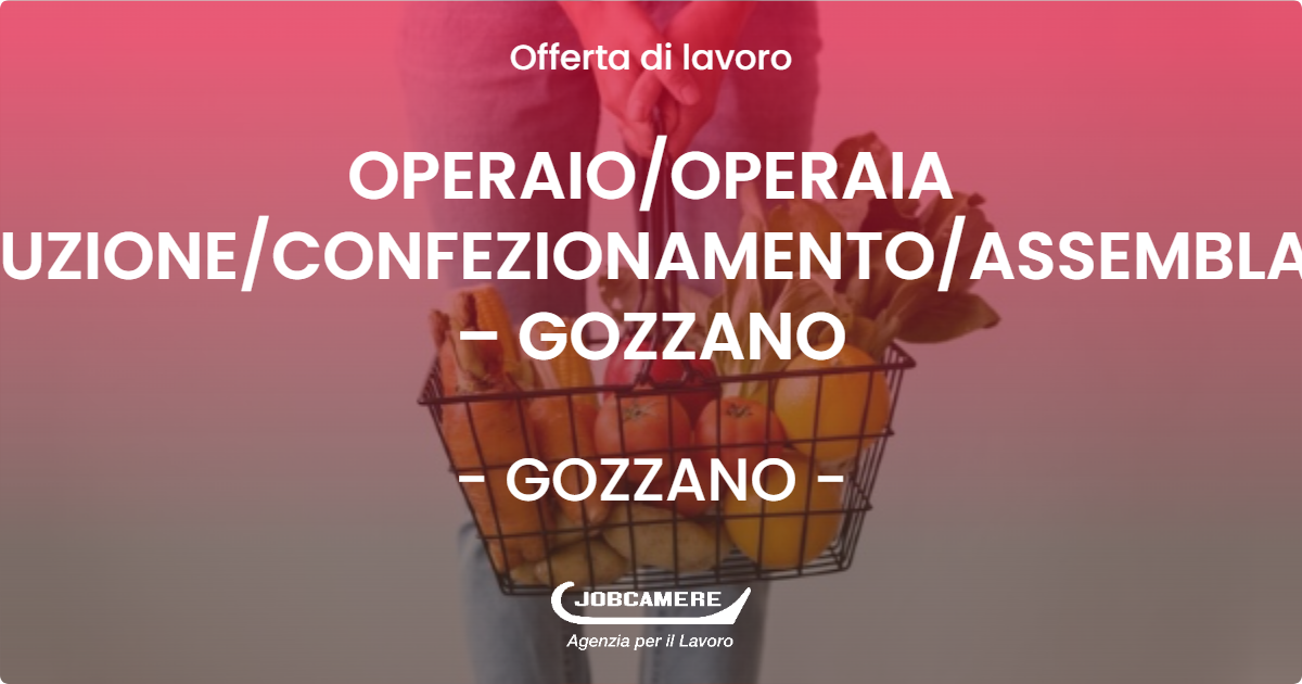 OFFERTA LAVORO - OPERAIO/OPERAIA PRODUZIONE/CONFEZIONAMENTO/ASSEMBLAGGIO – GOZZANO - GOZZANO (NO)