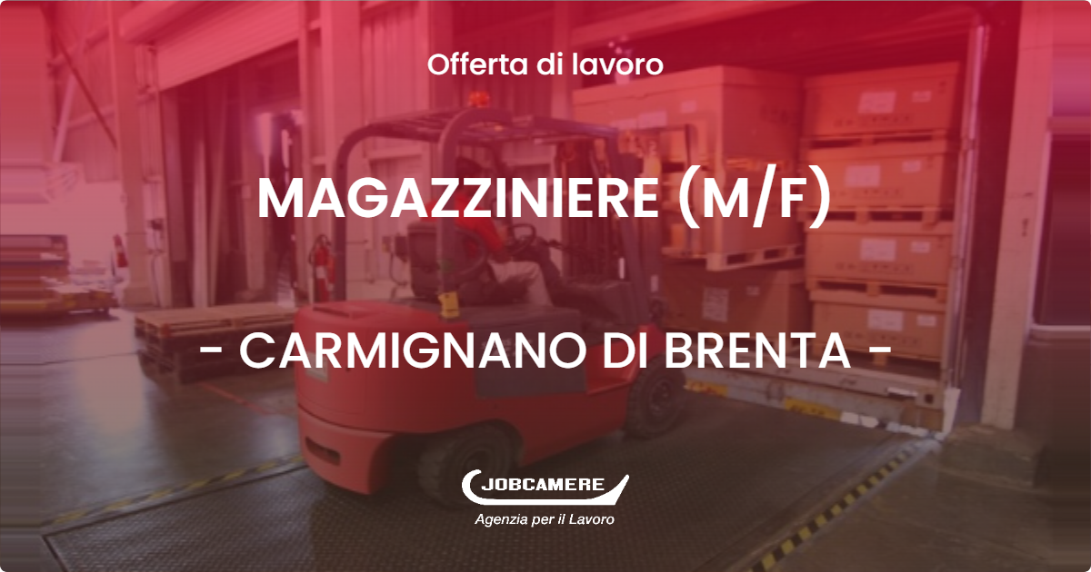 OFFERTA LAVORO - MAGAZZINIERE (M/F) - CARMIGNANO DI BRENTA (PD)