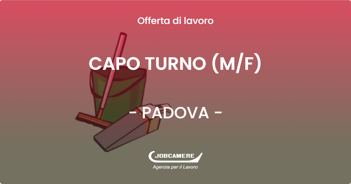 OFFERTA LAVORO - CAPO TURNO (M/F) - PADOVA (PD)