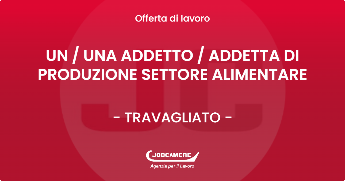 OFFERTA LAVORO - UN / UNA ADDETTO / ADDETTA DI PRODUZIONE SETTORE ALIMENTARE - TRAVAGLIATO (BS)
