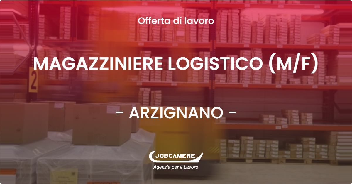 OFFERTA LAVORO - MAGAZZINIERE LOGISTICO (M/F) - ARZIGNANO (VI)