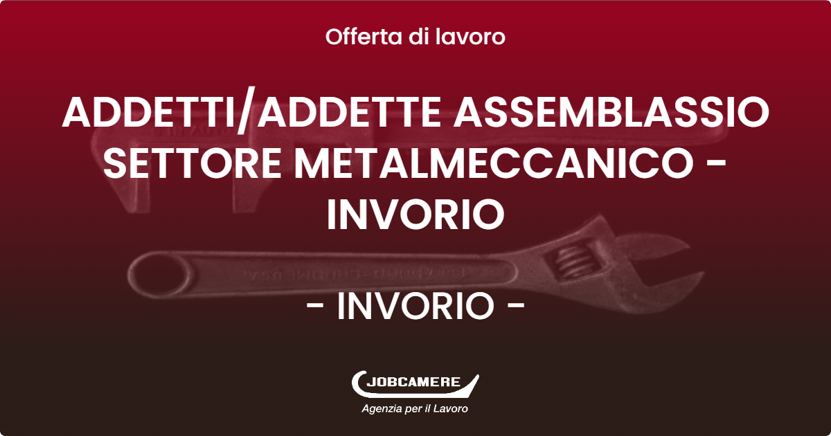 OFFERTA LAVORO - ADDETTI/ADDETTE ASSEMBLASSIO SETTORE METALMECCANICO - INVORIO - INVORIO (NO)