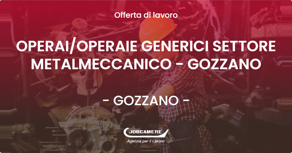 OFFERTA LAVORO - OPERAI/OPERAIE GENERICI SETTORE METALMECCANICO - GOZZANO - GOZZANO (NO)