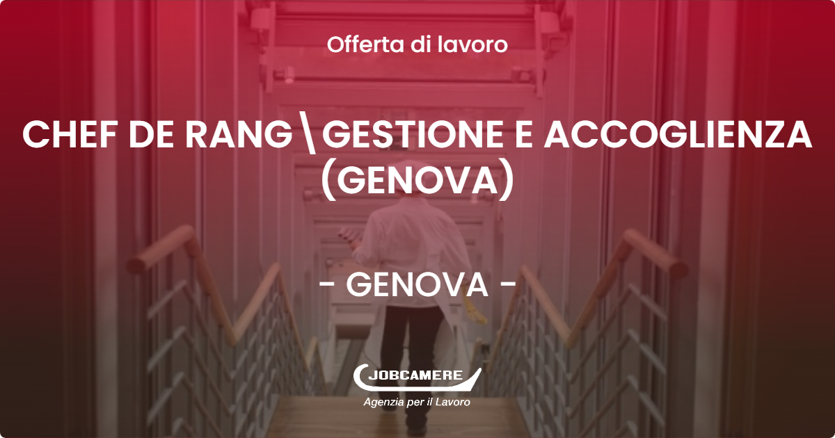 OFFERTA LAVORO - CHEF DE RANG\GESTIONE E ACCOGLIENZA (GENOVA) - GENOVA (GE)