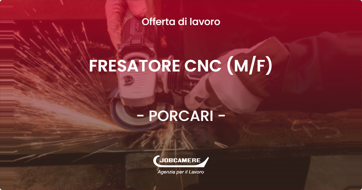 OFFERTA LAVORO - FRESATORE CNC (M/F) - PORCARI (LU)