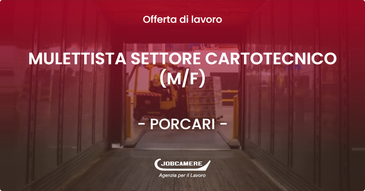 OFFERTA LAVORO - MULETTISTA SETTORE CARTOTECNICO (M/F) - PORCARI (LU)
