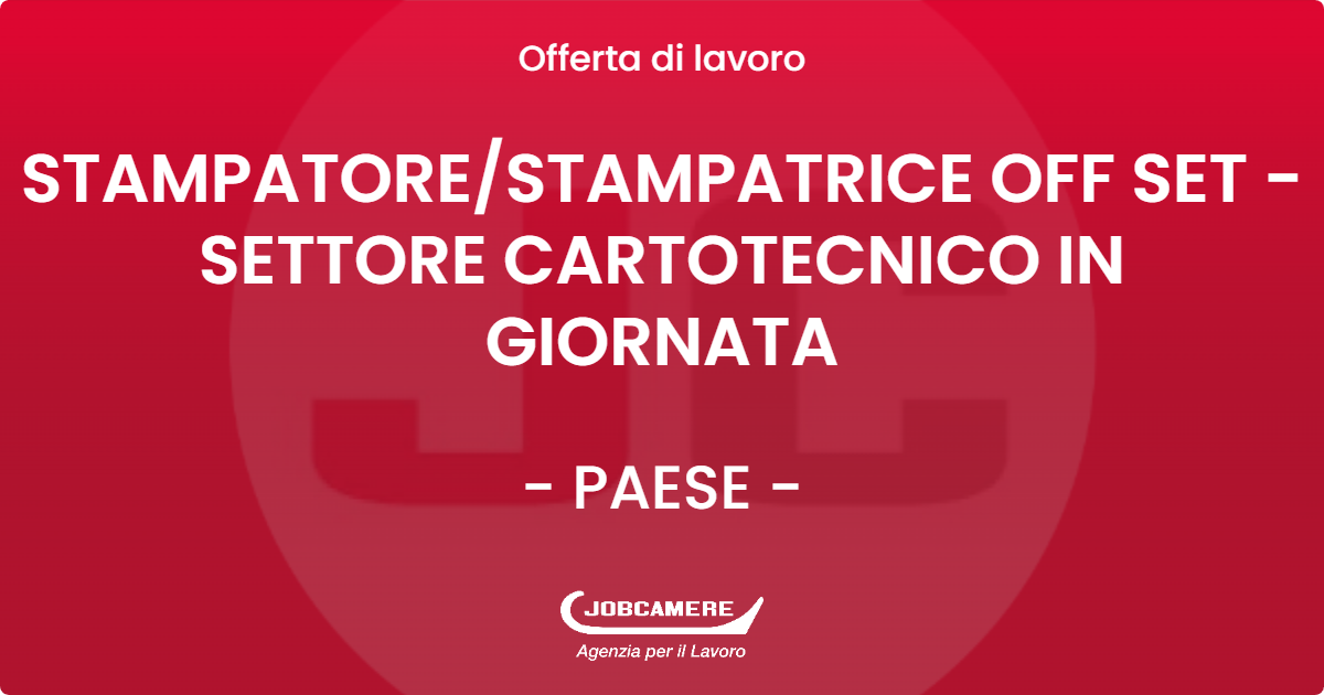 OFFERTA LAVORO - STAMPATORE/STAMPATRICE OFF SET - SETTORE CARTOTECNICO IN GIORNATA - PAESE (TV)