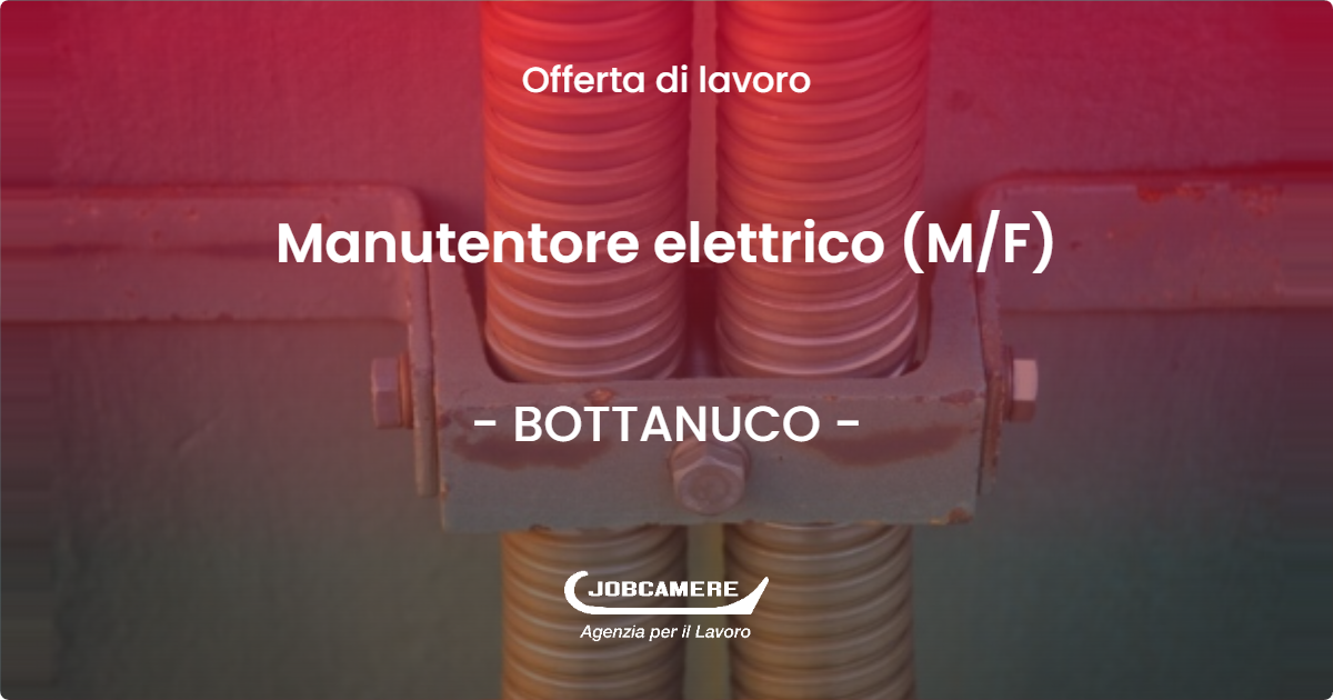 OFFERTA LAVORO - Manutentore elettrico (MF) - BOTTANUCO