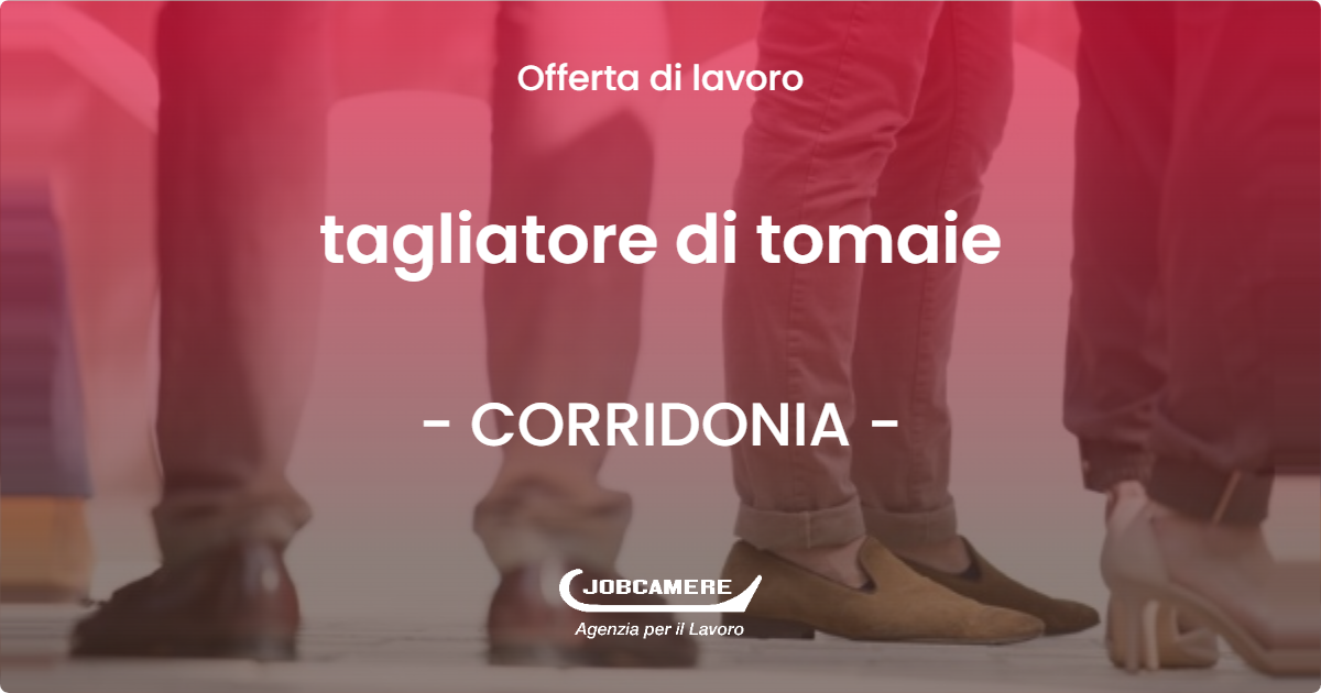 OFFERTA LAVORO - tagliatore di tomaie - CORRIDONIA (MC)