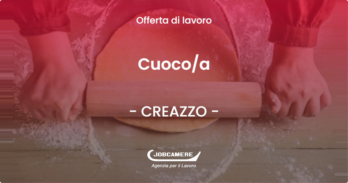 OFFERTA LAVORO - Cuoco/a - CREAZZO (VI)