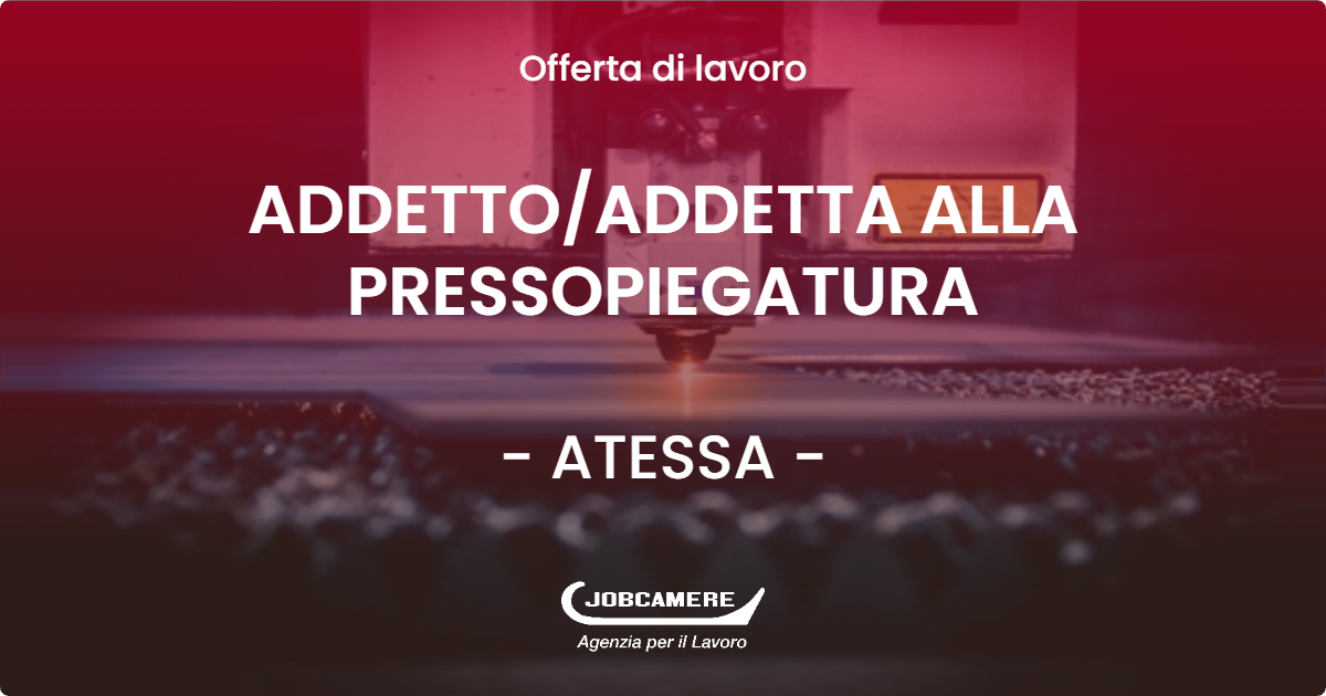 OFFERTA LAVORO - ADDETTO/ADDETTA ALLA PRESSOPIEGATURA - ATESSA (CH)