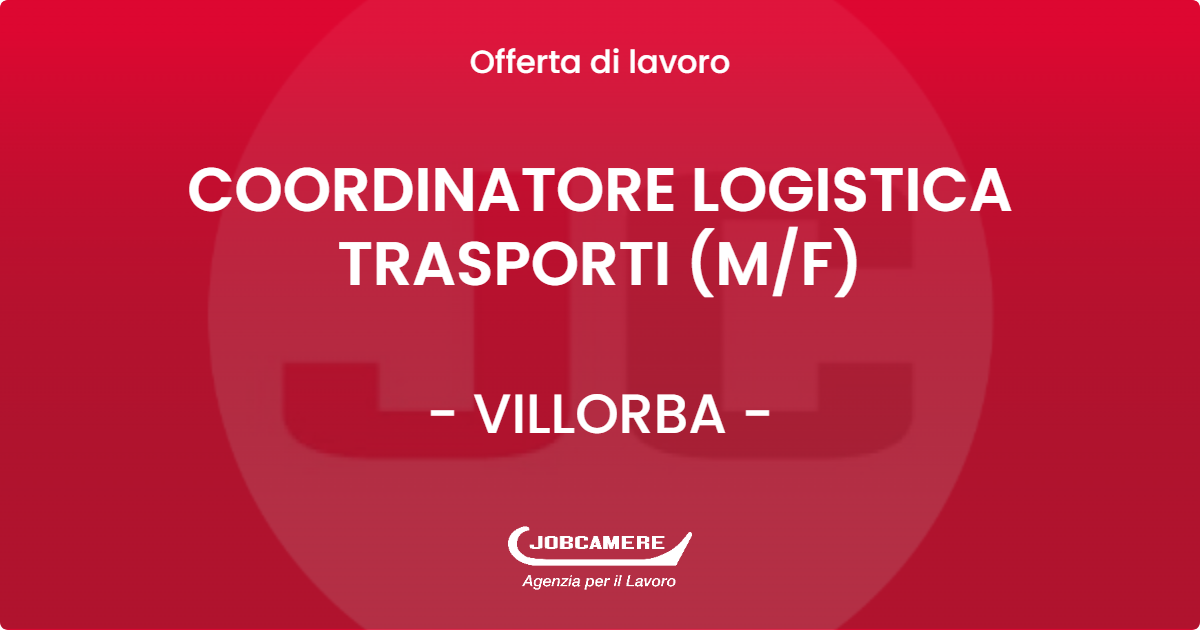 OFFERTA LAVORO - COORDINATORE LOGISTICA TRASPORTI  (M/F) - VILLORBA (TV)