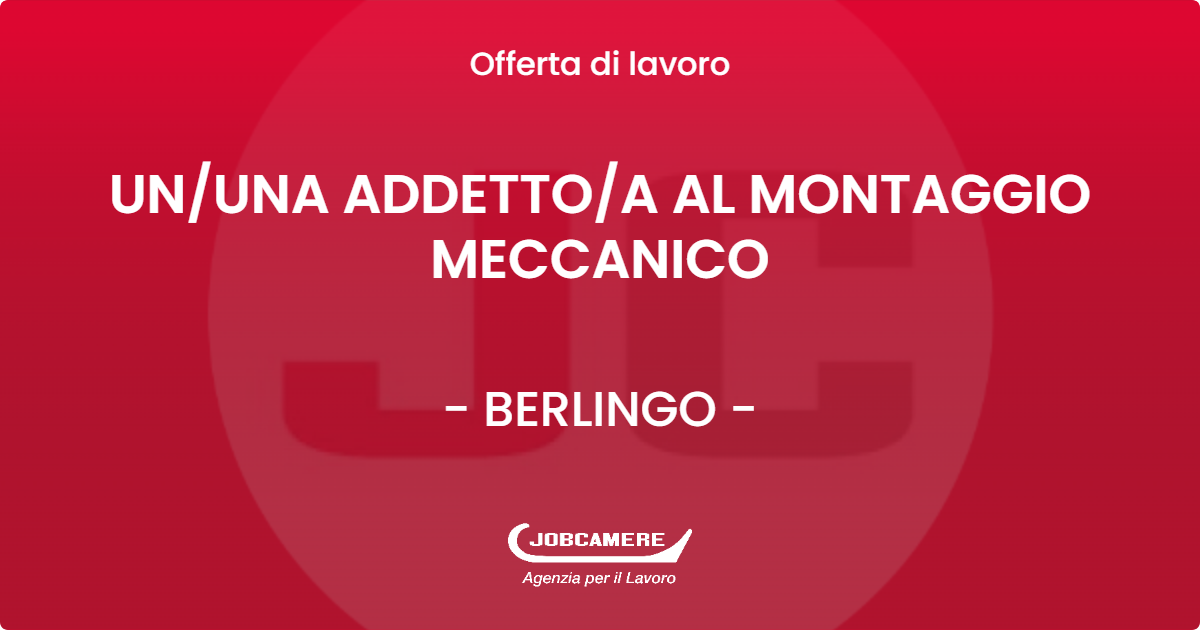 OFFERTA LAVORO - UN/UNA ADDETTO/A AL MONTAGGIO MECCANICO - BERLINGO (BS)