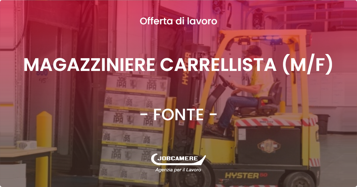 OFFERTA LAVORO - MAGAZZINIERE CARRELLISTA (M/F) - FONTE (TV)