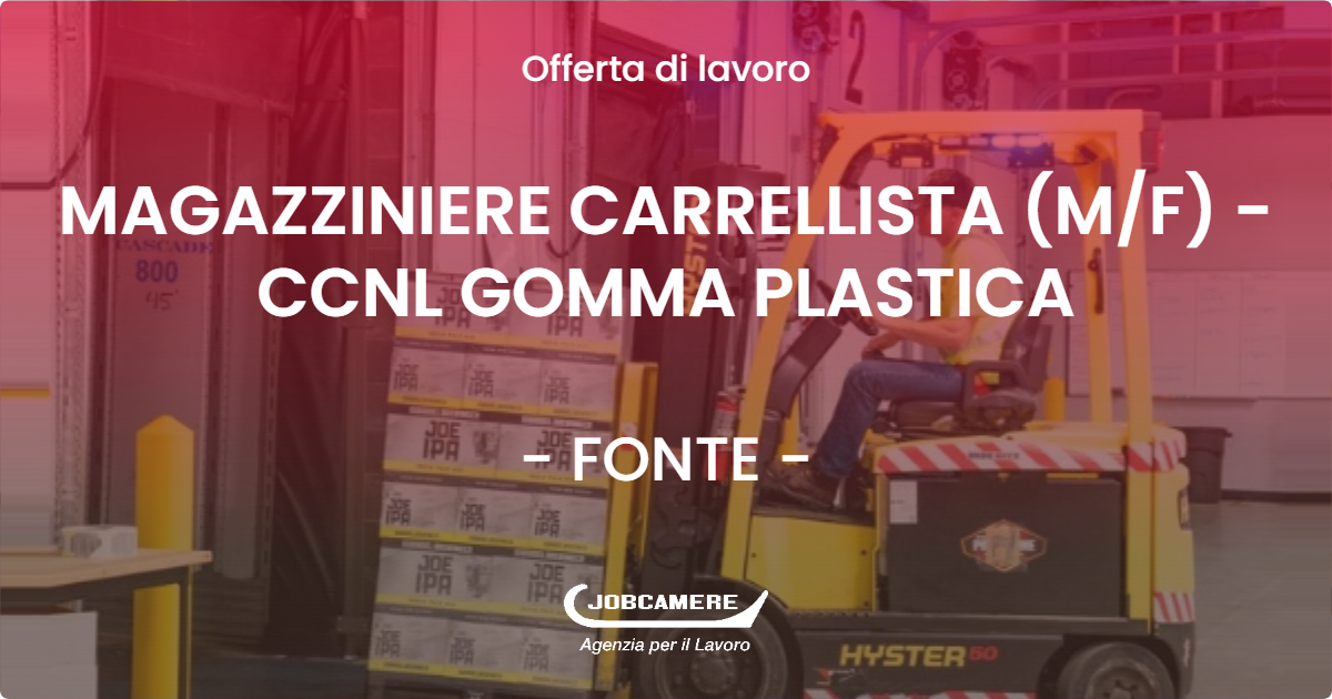 OFFERTA LAVORO - MAGAZZINIERE CARRELLISTA (M/F) - CCNL GOMMA PLASTICA - FONTE (TV)