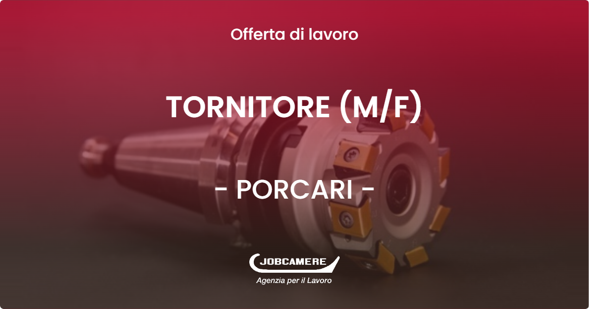 OFFERTA LAVORO - TORNITORE (M/F) - PORCARI (LU)