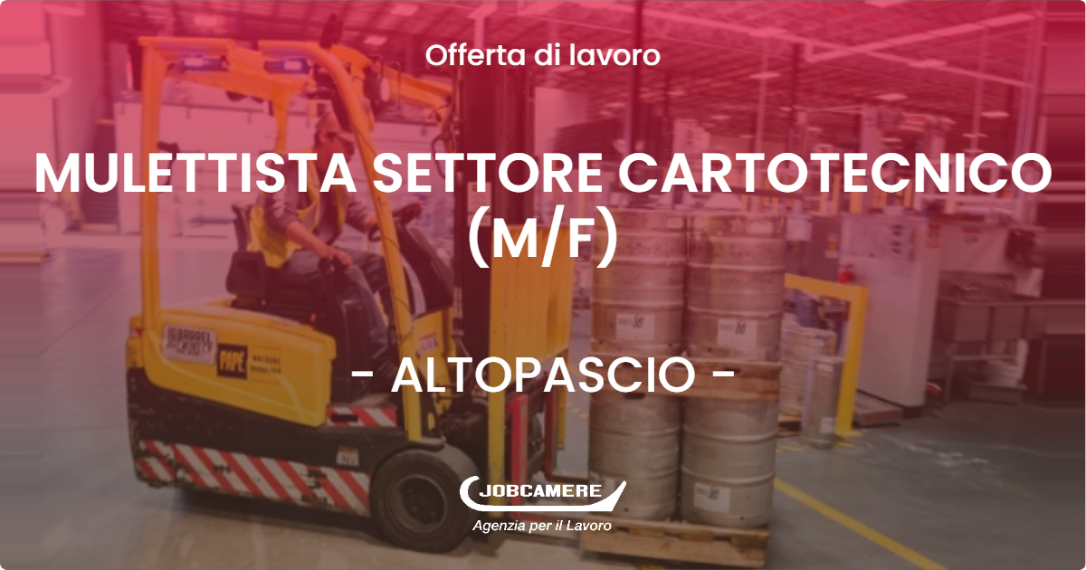 OFFERTA LAVORO - MULETTISTA SETTORE CARTOTECNICO (M/F) - ALTOPASCIO (LU)