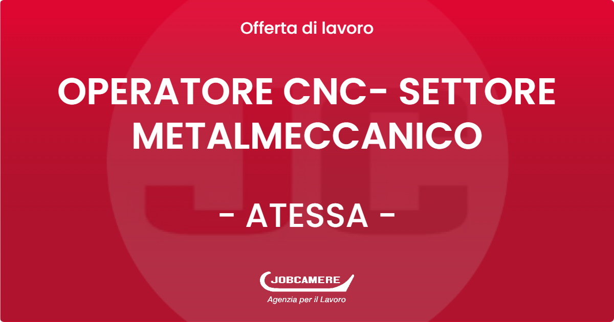 OFFERTA LAVORO - OPERATORE CNC- SETTORE METALMECCANICO - ATESSA (CH)