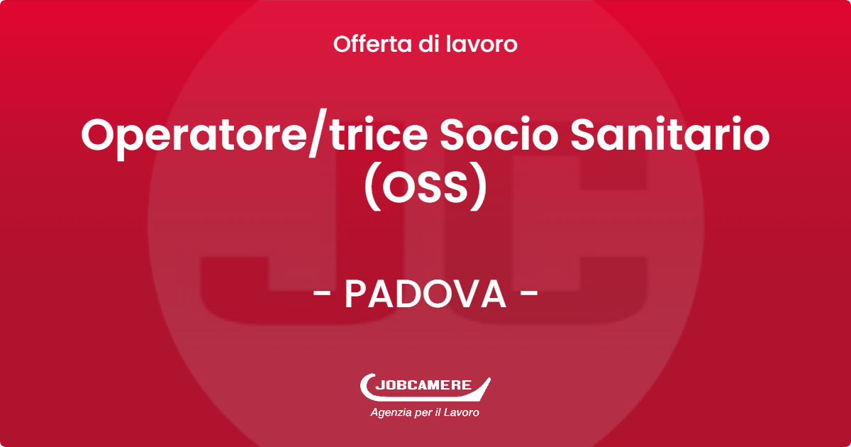 OFFERTA LAVORO - Operatore/trice Socio Sanitario (OSS) - PADOVA (PD)