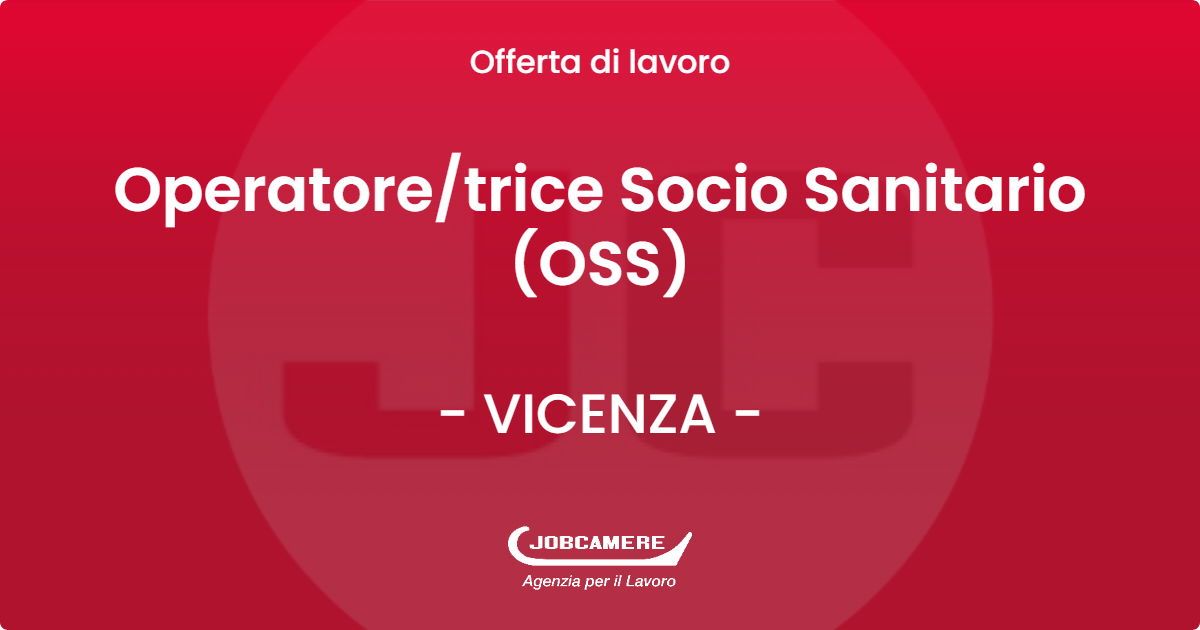 OFFERTA LAVORO - Operatore/trice Socio Sanitario (OSS) - VICENZA (VI)