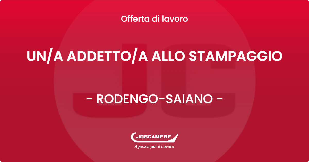 OFFERTA LAVORO - UN/A ADDETTO/A ALLO STAMPAGGIO - RODENGO-SAIANO (BS)