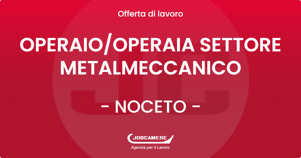 OFFERTA LAVORO - OPERAIO/OPERAIA SETTORE METALMECCANICO - NOCETO (PR)