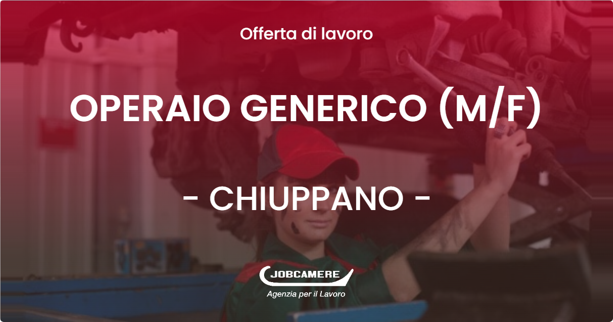 OFFERTA LAVORO - OPERAIO GENERICO (M/F) - CHIUPPANO (VI)