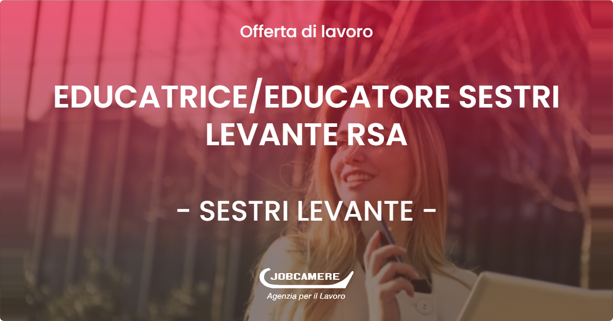OFFERTA LAVORO - EDUCATRICE/EDUCATORE SESTRI LEVANTE RSA - SESTRI LEVANTE (GE)