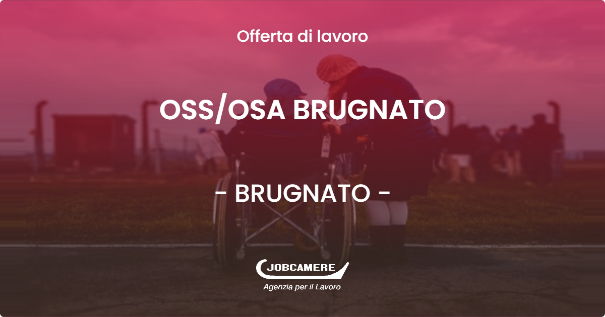 OFFERTA LAVORO - OSS/OSA BRUGNATO - BRUGNATO (SP)