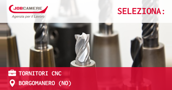 OFFERTA LAVORO - TORNITORI CNC - BORGOMANERO (NO)