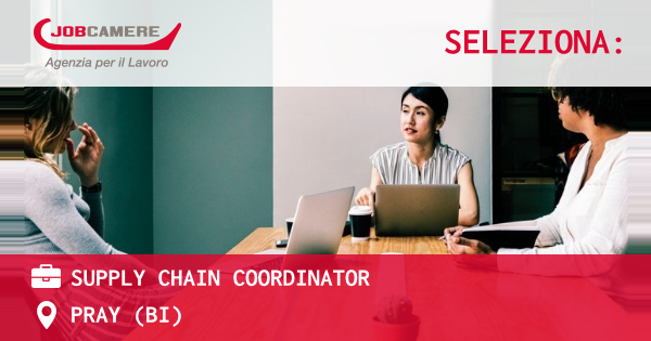 OFFERTA LAVORO - SUPPLY CHAIN COORDINATOR - PRAY (BI)